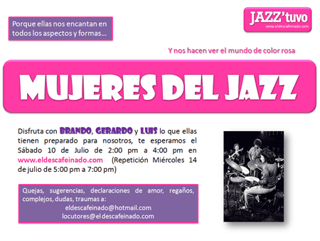 Este sábado: Mujeres del Jazz Sábados 14 hrs, repetición los miércoles a las 17 hrs.