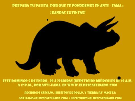 ¡Bandas Extintas! Triceratops. Diplodoco. Estegosaurio. Doves. Nelson Ned. Escucha los rugidos de estos animales extintos (bueno, nomás de los Doves) por Anti-Fama este domingo de 20 a 22...