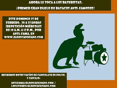 Duelo de batacos anti-famosos ¡Ropopom pom, ropo pom pom! ¿Te gusta la batería? ¿O la tambora? ¿Tienes pila suficiente para escucharlas? Antes de que te bajen del cerro a tamborazos, escucha Anti-Fama este domingo,...