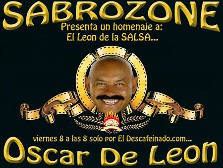 Sabrozone: Homenaje a Oscar de León Venezolano de nacimiento, cubano por convicción, mexicano de corazón, así es él: colombiano, miamense, angelino, puertorriqueño, panameño, peruano… Señoras y señores El León de la Salsa, Oscar de León. Acompáñanos...